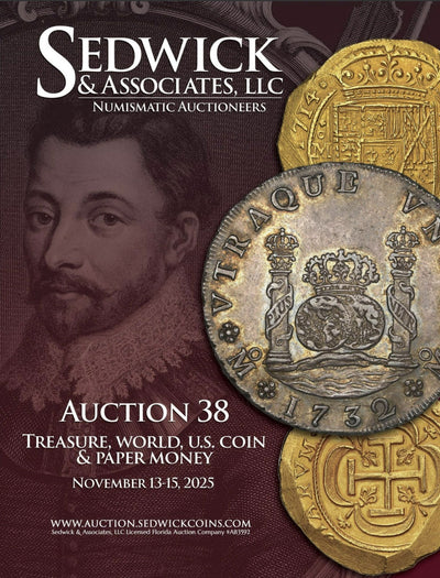 Sedwick Auction 38 Nov. 13-15, 2025 Catalog - U.S., World, & Shipwreck Coins