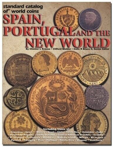 SPAIN, PORTUGAL AND THE NEW WORLD, by Krause-Mishler (2002) Coin Reference Book