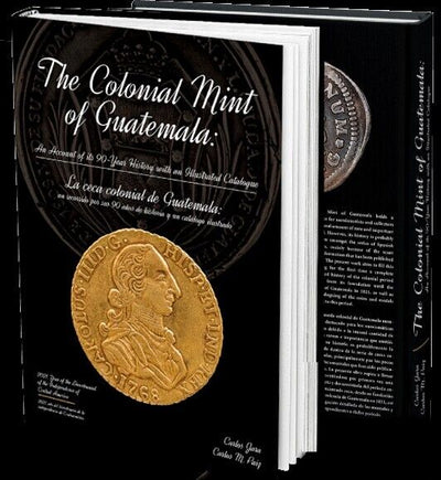 The Colonial Mint of Guatemala: An Account of its 90-Year History Jara Paiz 2021