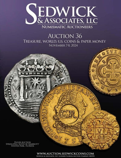 Sedwick Treasure Auction 36 Catalog Nov 7 & 8, 2024 - Shipwreck Coins & Rarities