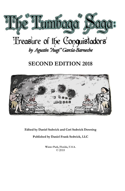 THE "TUMBAGA" SAGA: TREASURE OF THE CONQUISTADORS, Special 2021 Author's reprint